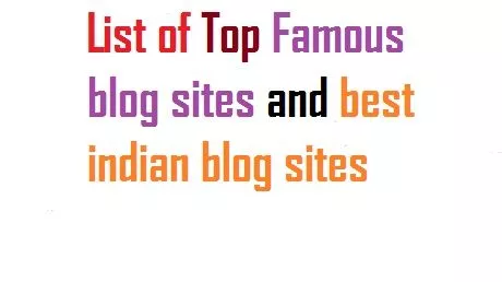 Famous Blog Sites and Best Indian Blogs