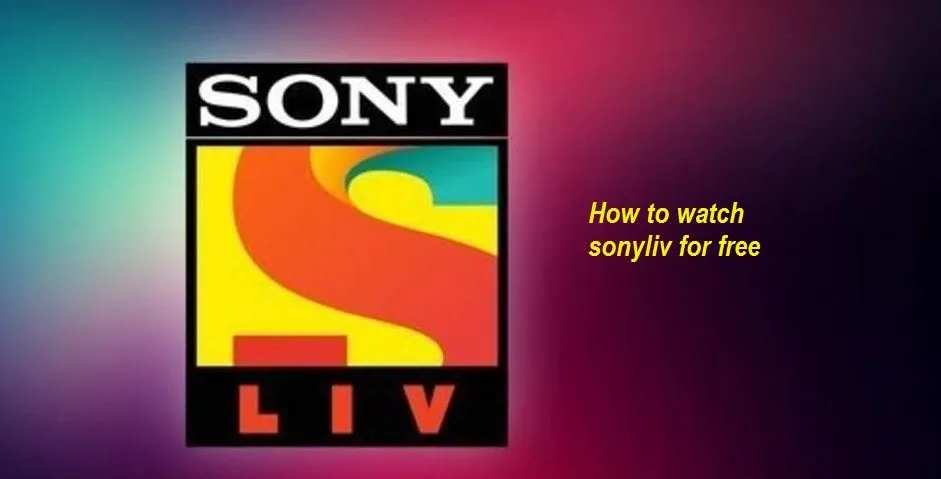 How to watch sonyliv for free