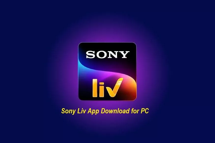 Sony Liv App Download for PC