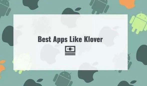 Best Apps like Klover